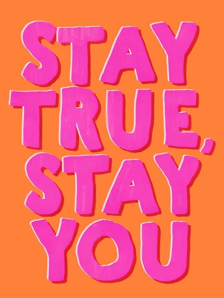 Stay True Stay You Bold Typography