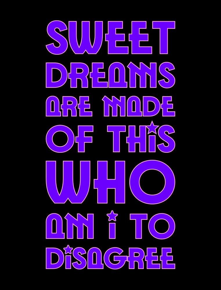 Sweet Dreams Are Made Of This Who I Am To Disgrace