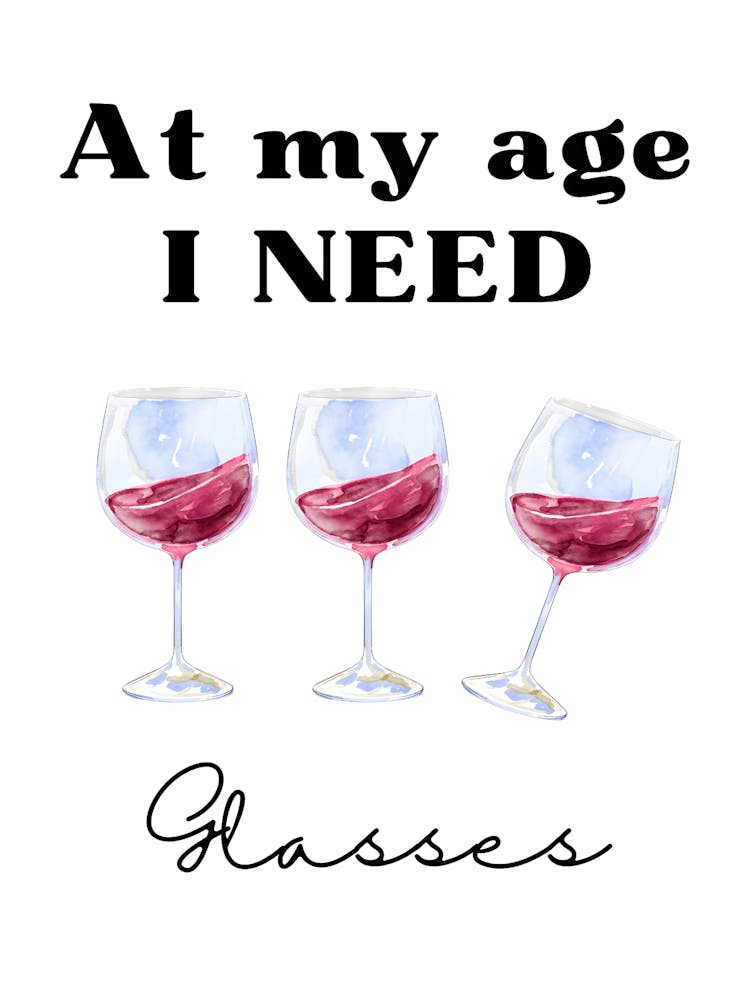 At My Age I Need Glasses
