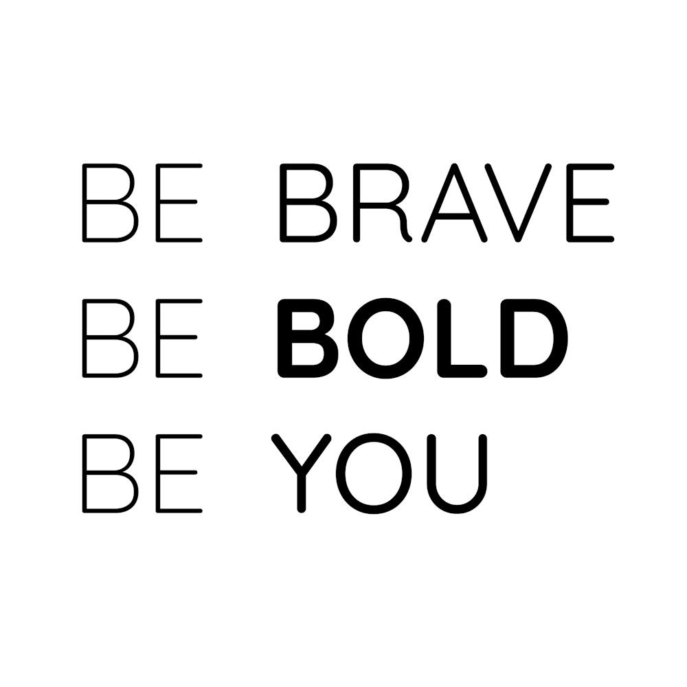 Be Brave Quote