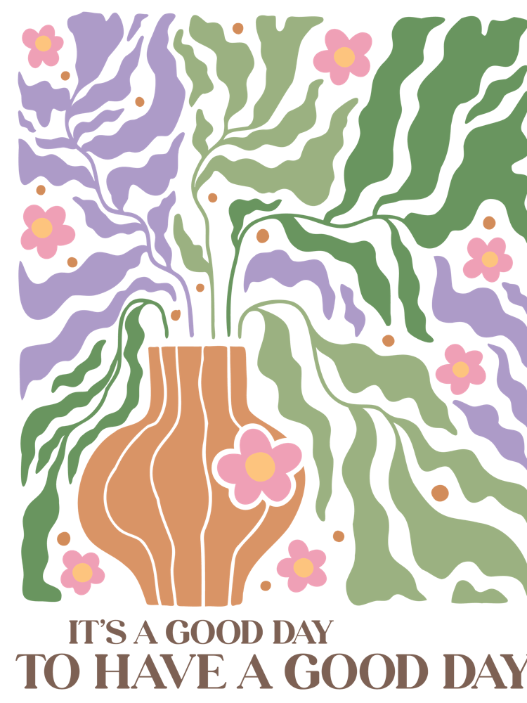 It'S A Good Day To Have A Good Day