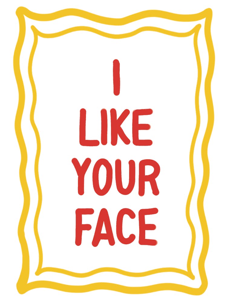 I Like Your Face Typography