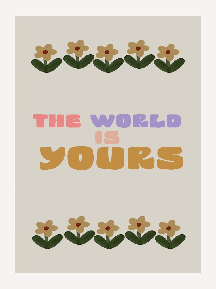 The world is yours