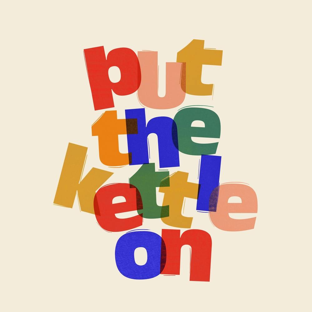 Put The Kettle On 1