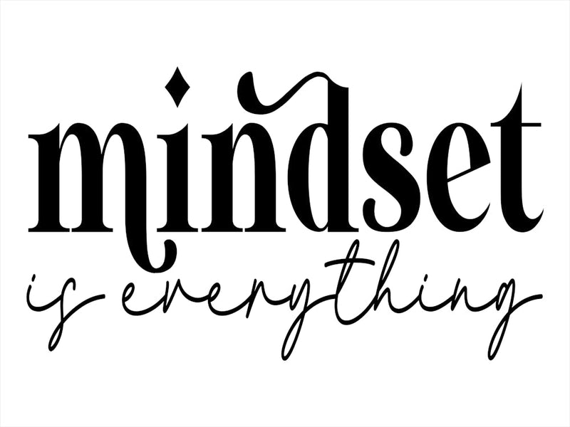 Mindset Is Everything 2