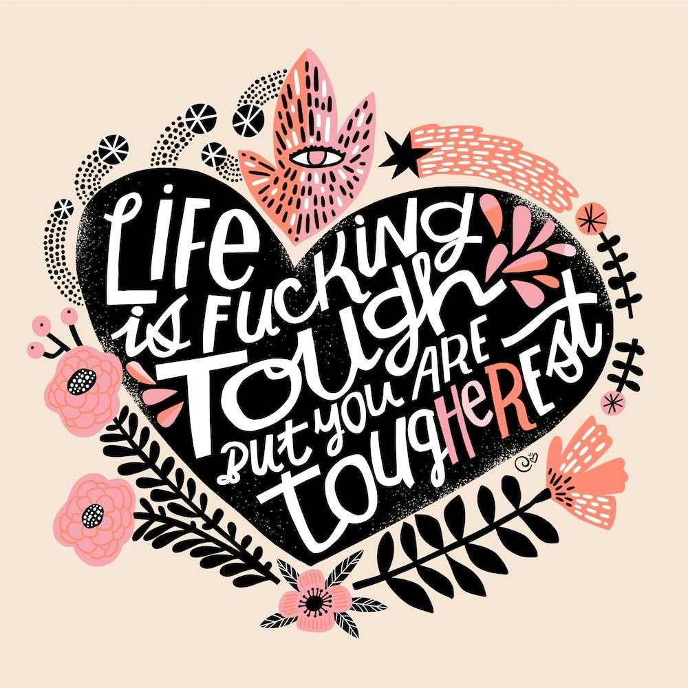 Life Is Fucking Tough But You Are Tougherest Square