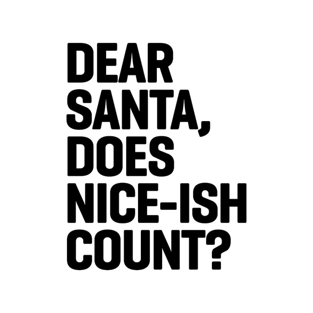 Dear Santa Does Niceish Count Square