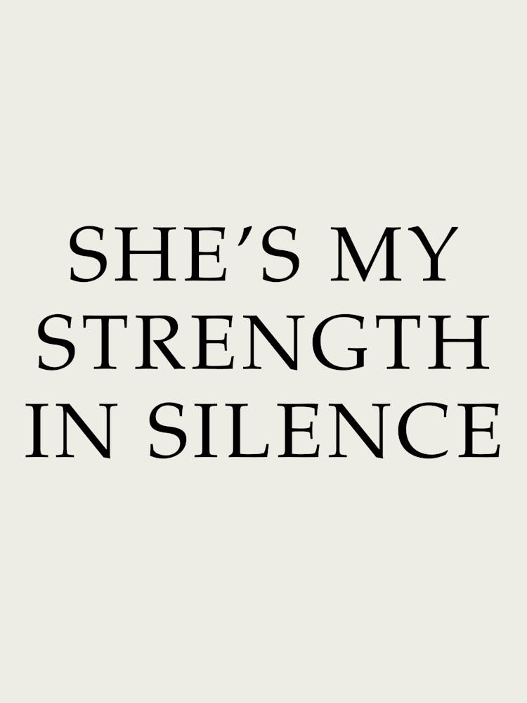 She'S My Strength In Silence