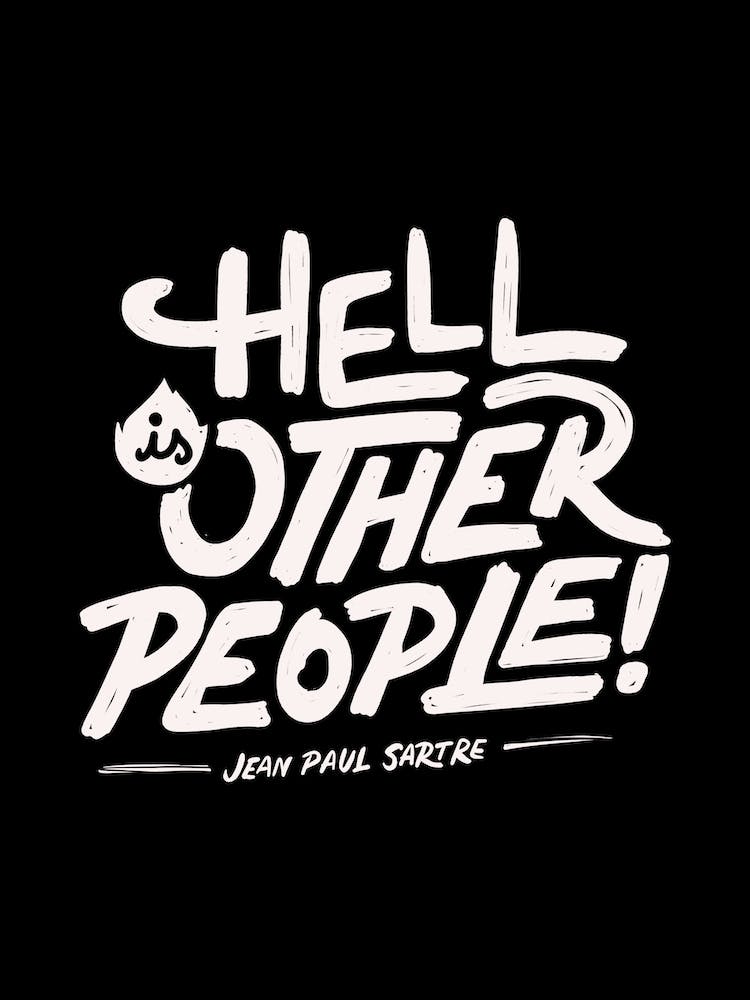 Hell Is Other People