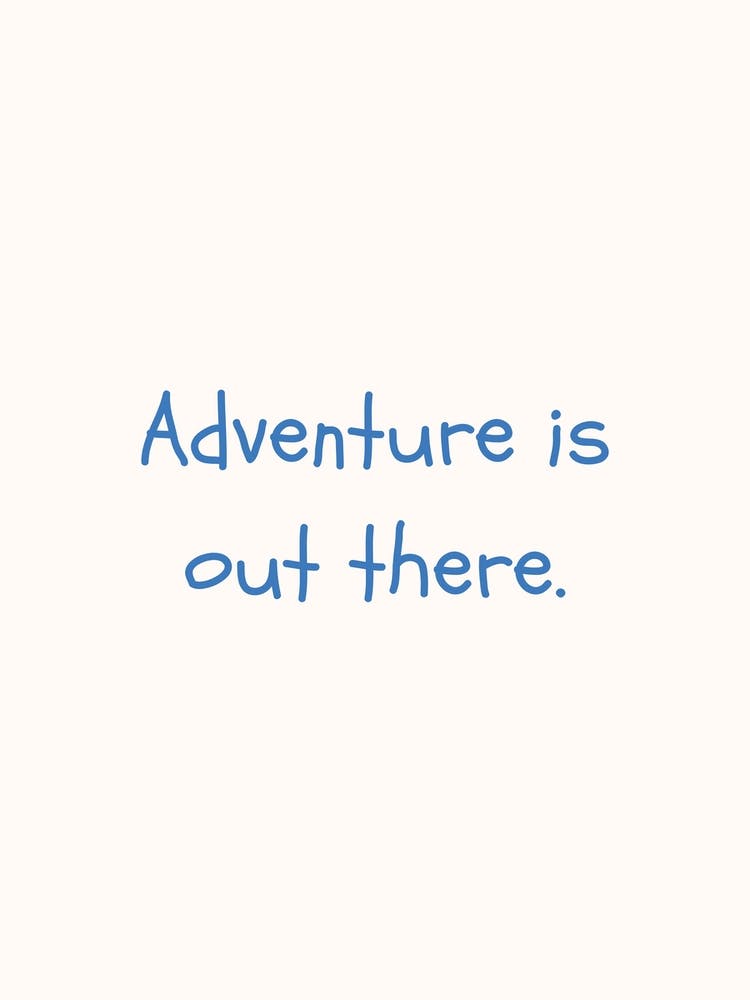 Adventure Is Out There Blue Quote Poster