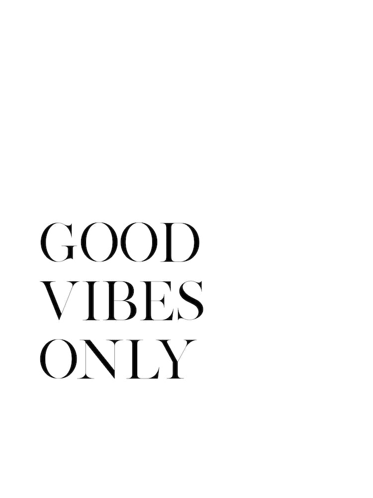 Good Vibes Only I