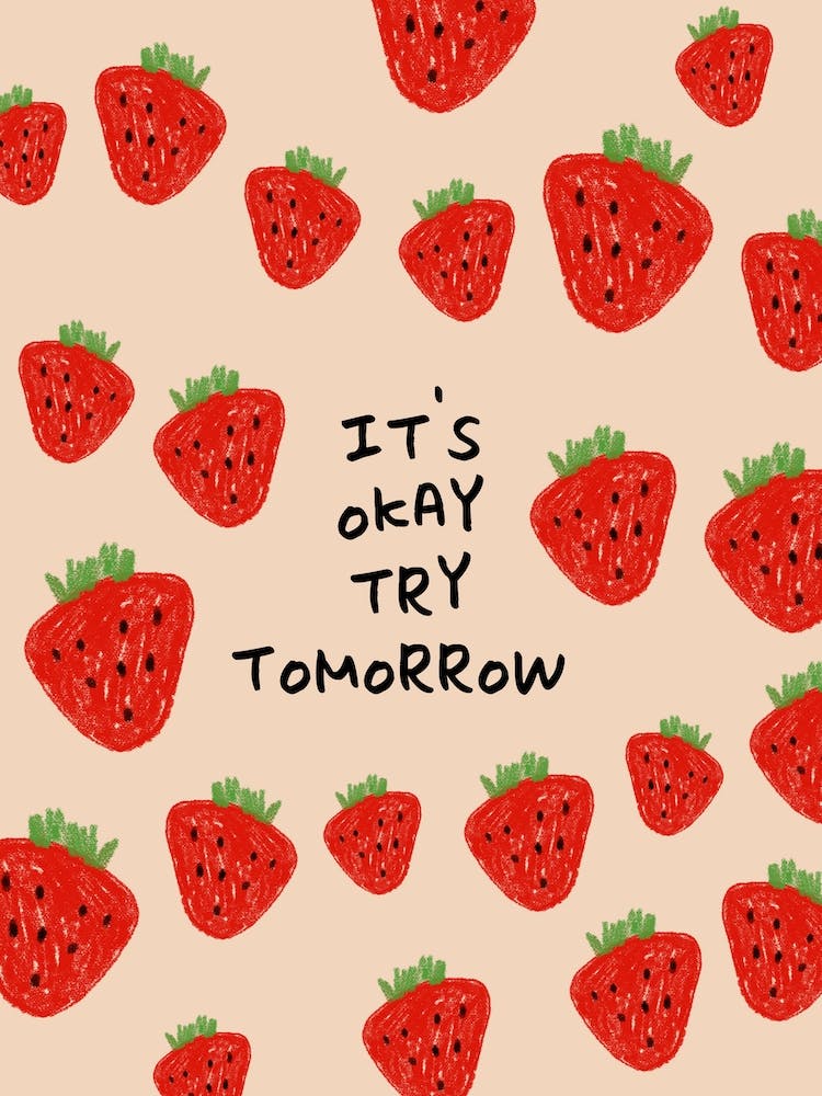 Its Okay Try Tomorrow