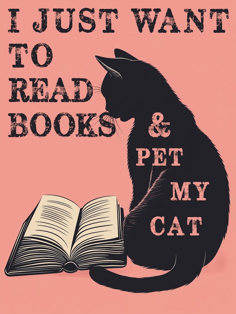 I Just Want To Read Books And Pet My Cat Small