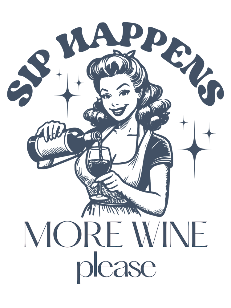 Sip Happens More Wine Please