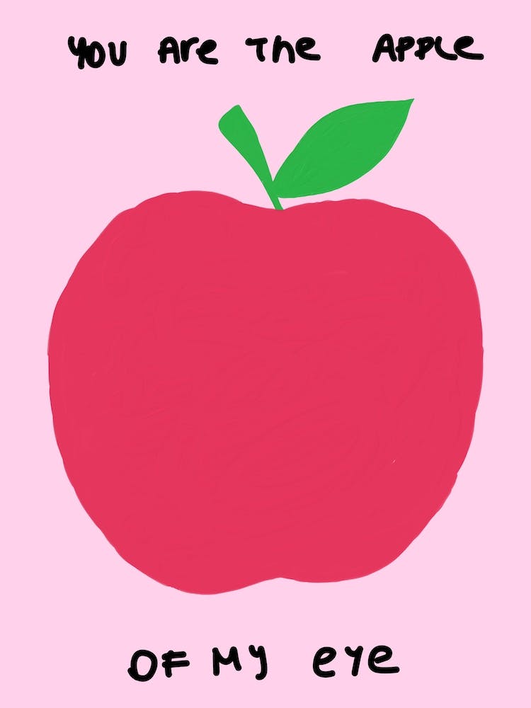 You Are The Apple Of My Eye