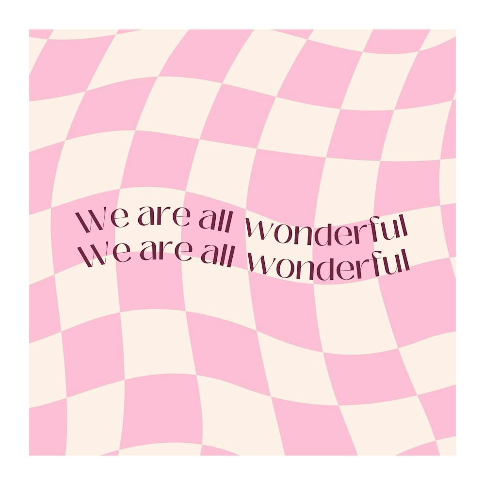 We Are All Wonderful