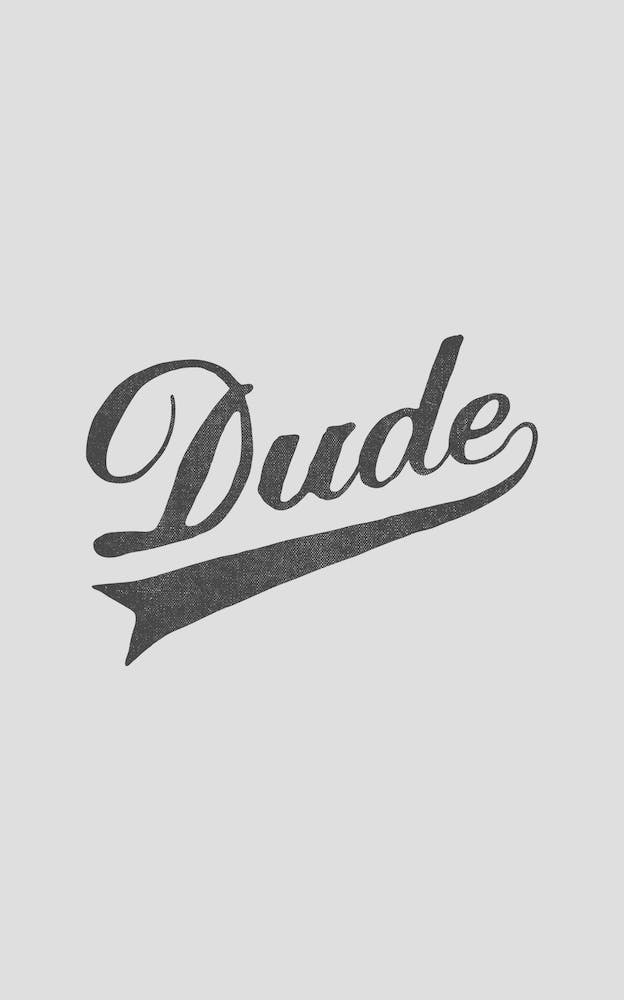 Dude