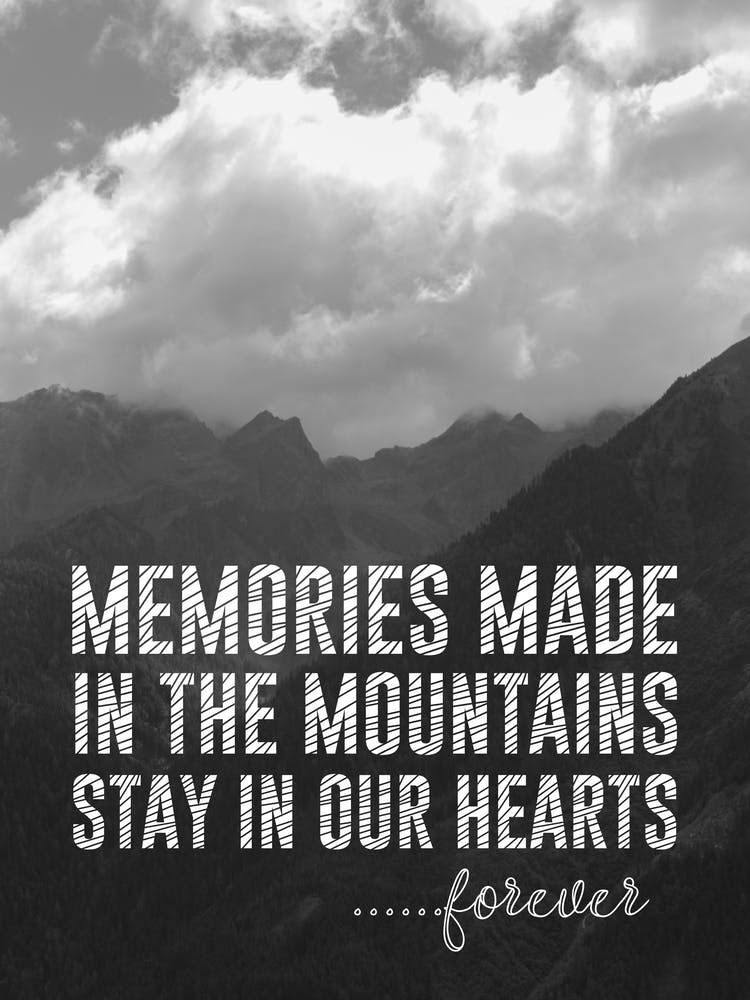 A4 Memories Made In The Mountains Stay In Our Hearts Forever - Mountain Quote Print