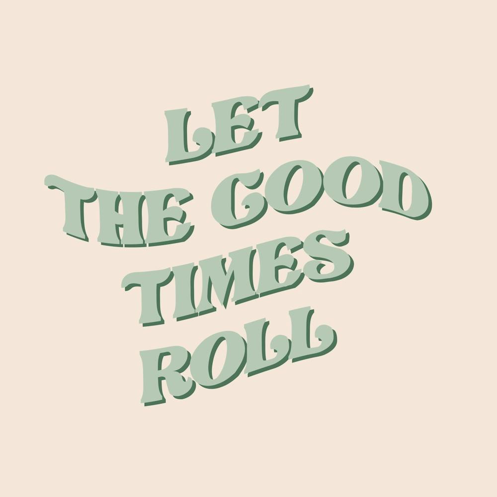 Let The Good Times Roll