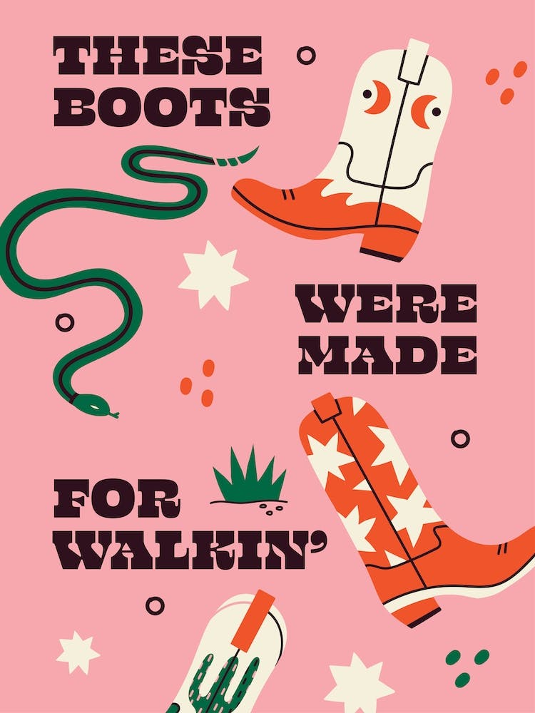 These Boots Were Made For Walkin Pink