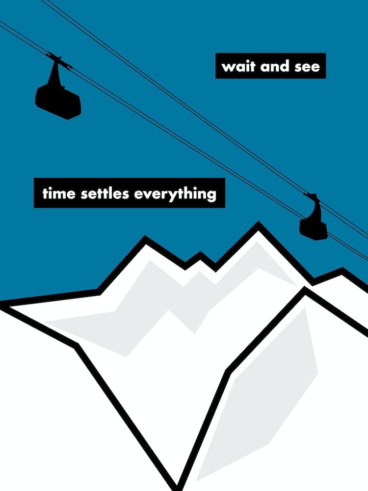 wait and see - snow mountain - minimal art