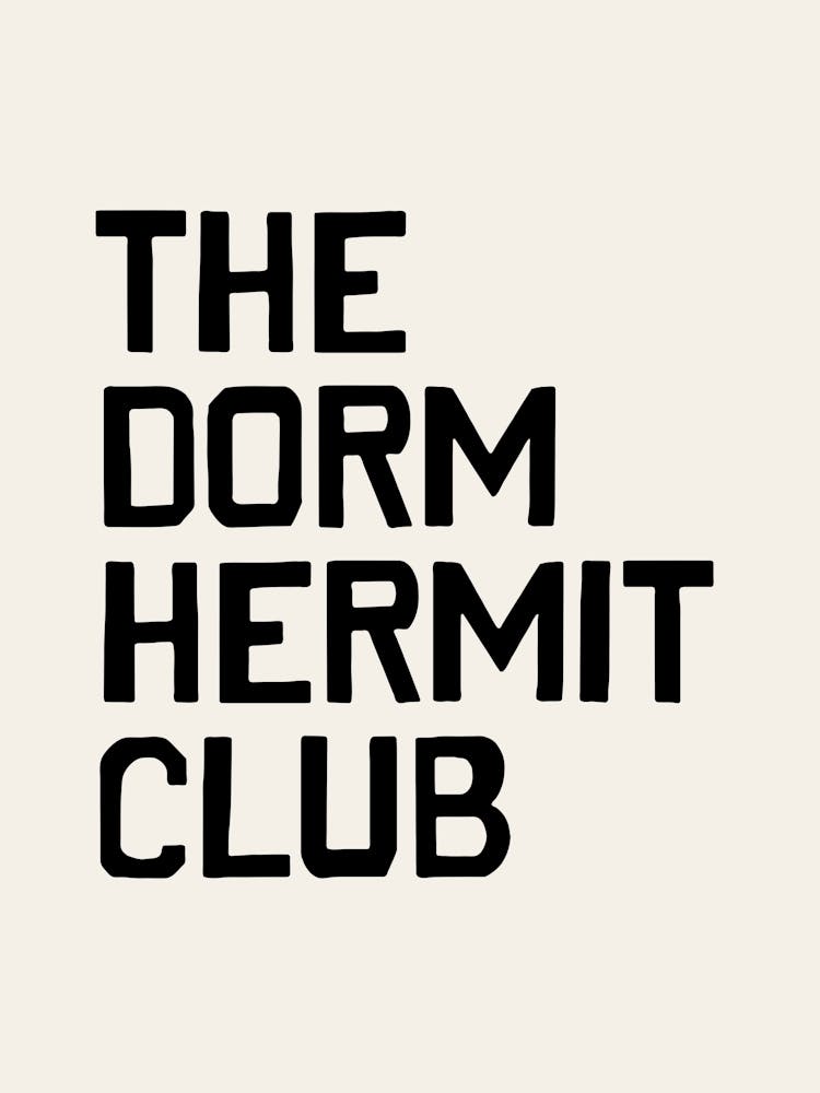 Dorm Hermit Club