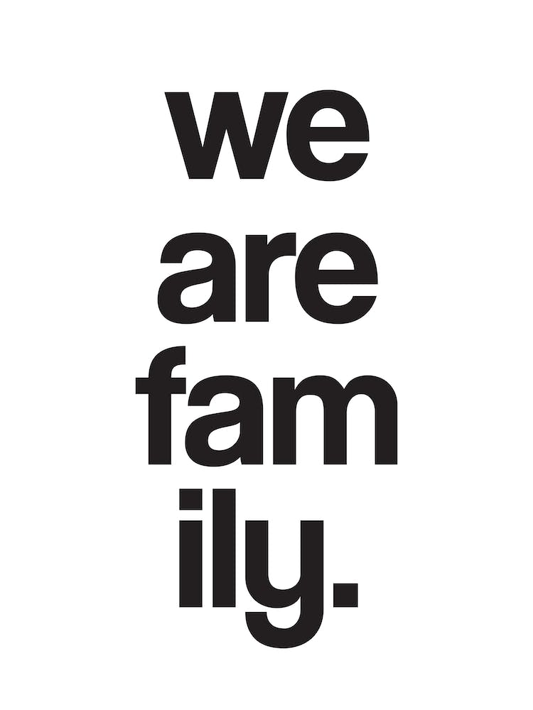 We Are Family