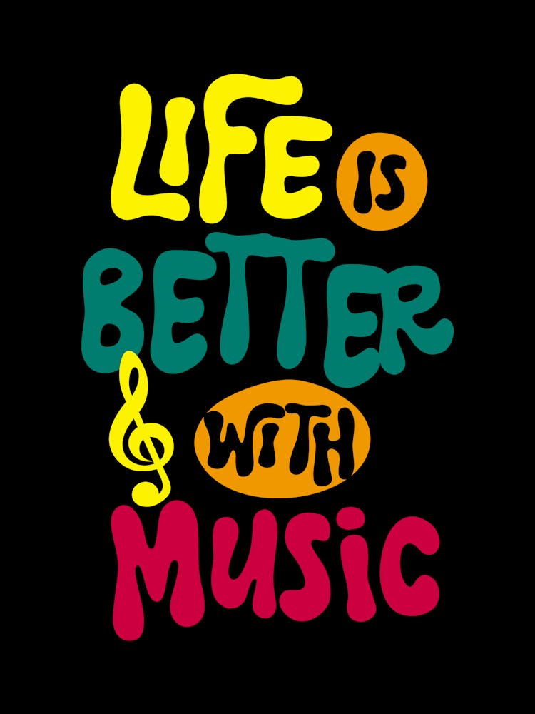 Life is Better with Music, Music Quote Colorful