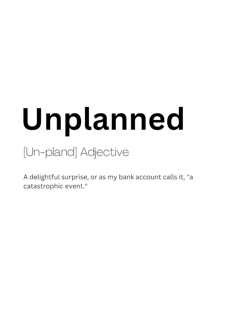 Unplanned Definition Meaning
