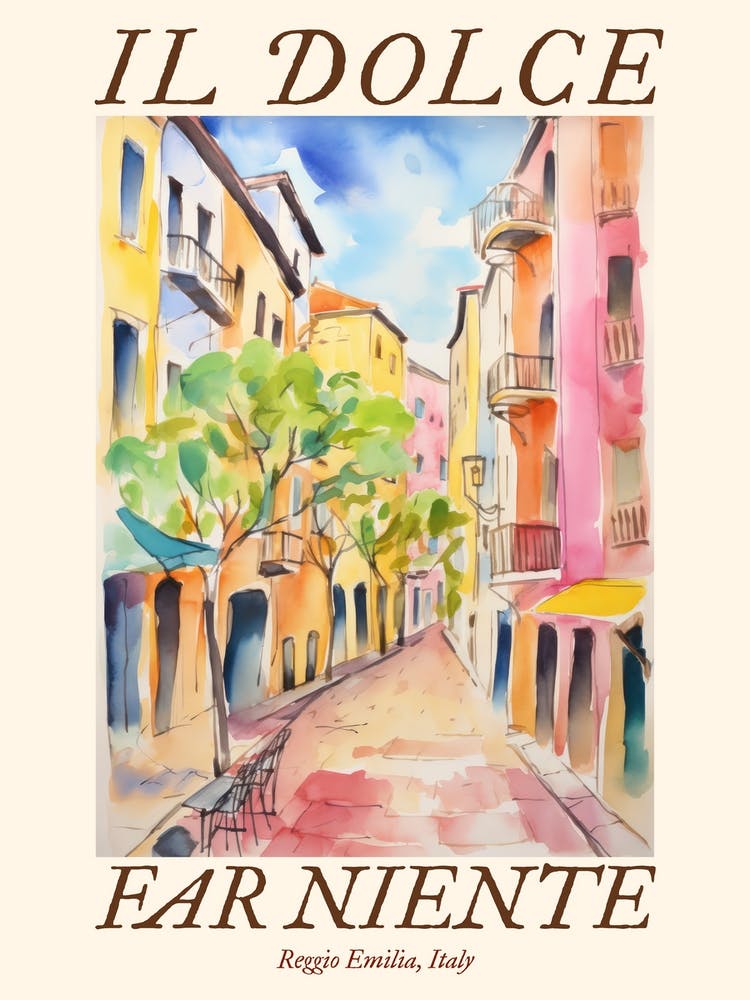 Il Dolce Far Niente Reggio Emilia, Italy Watercolour Streets 1 Poster