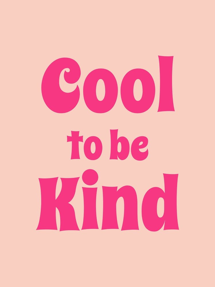 Pink Cool To Be Kind