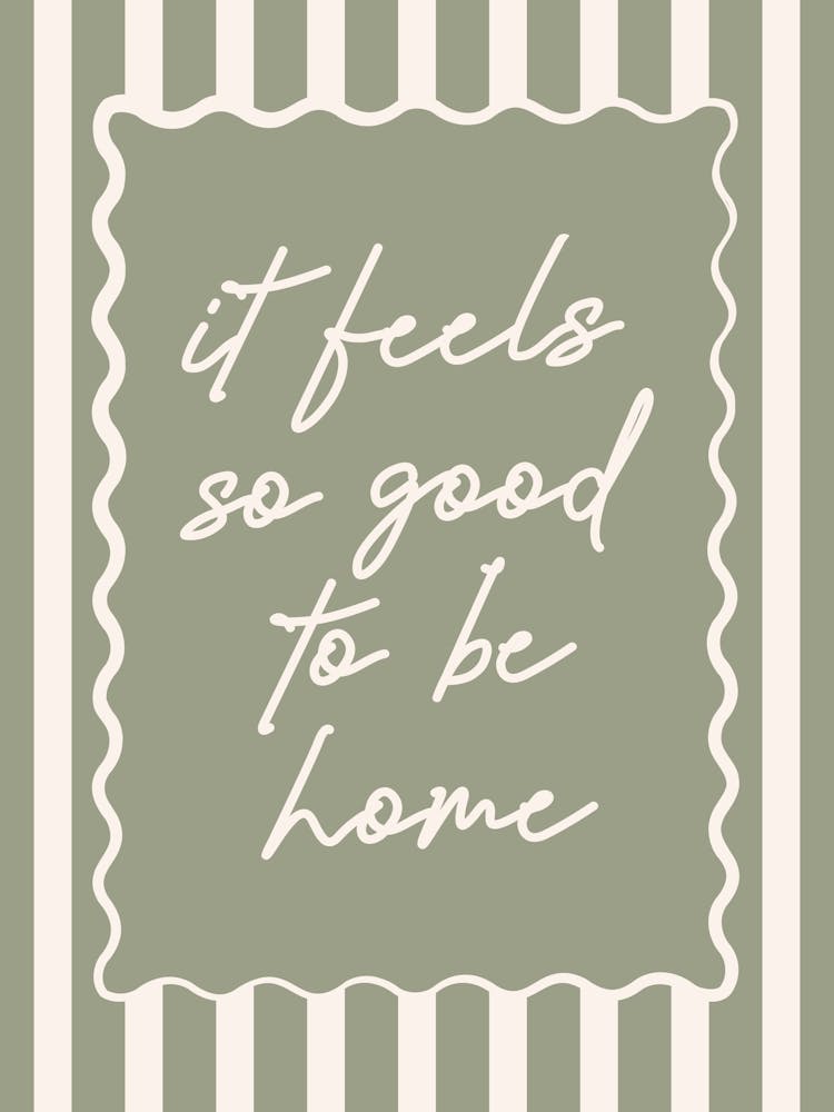 It Feels So Good To Be Home