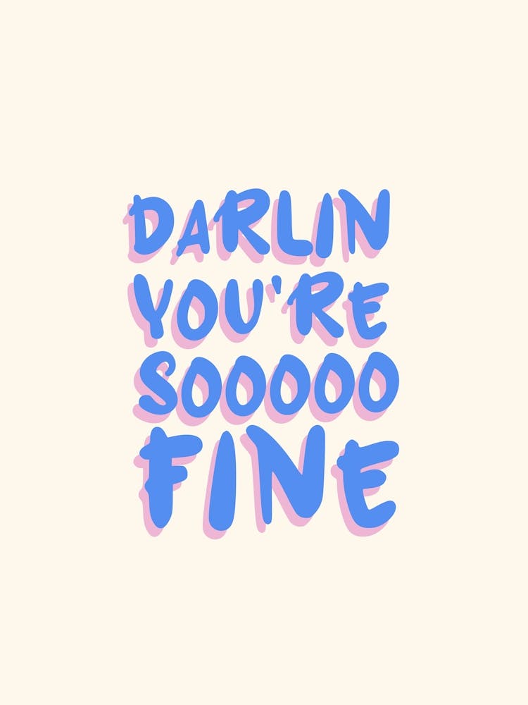 Darlin Your So Fine Typography Colourful Poster Print Art Lover Inspirational