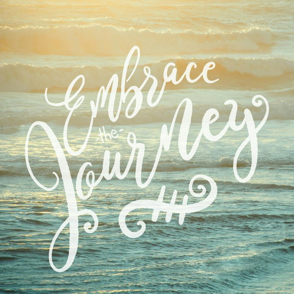 Embrace The Journey - Motivational Travel Quotes
