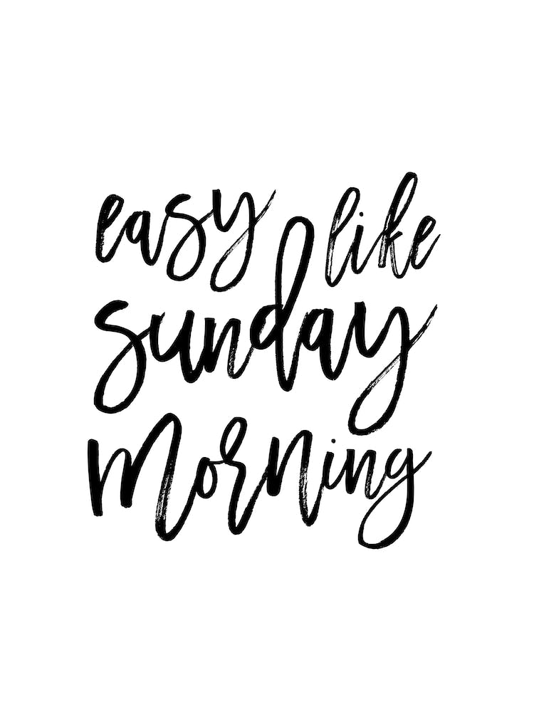 Easy Like Sunday Morning I