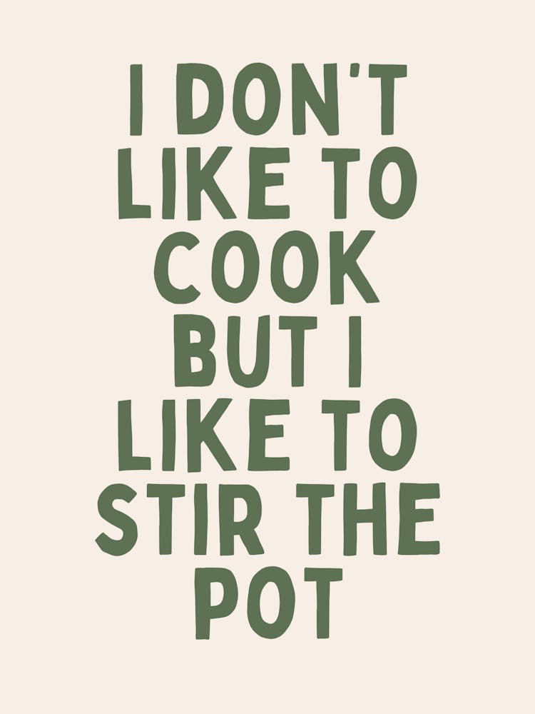 I Don't Like To Cook But I Like To Stir The Pot | Oatmeal And Black