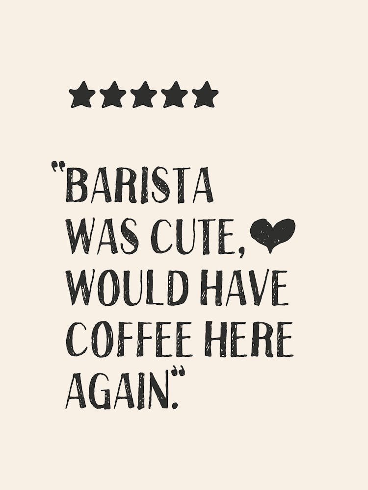 Barista Was Cute - Coffee