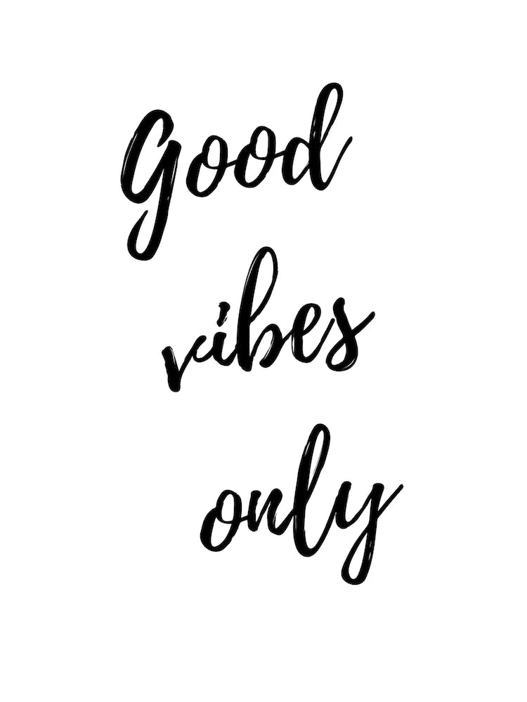 Good Vibes Only