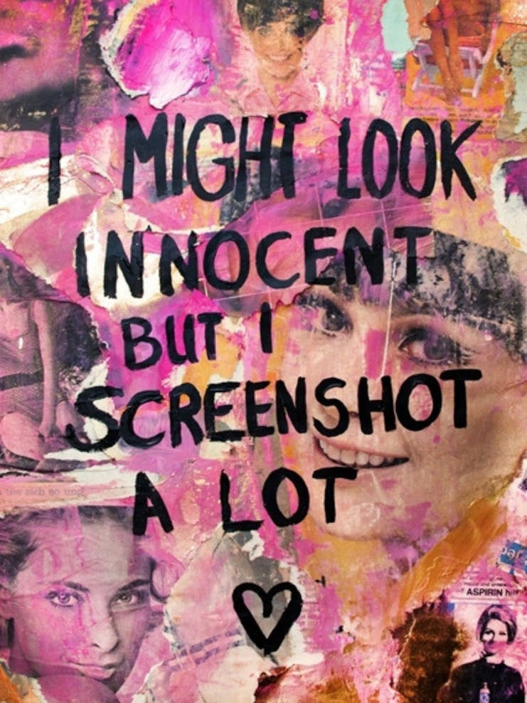 Might Look Innocent But I Screenshot A Lot