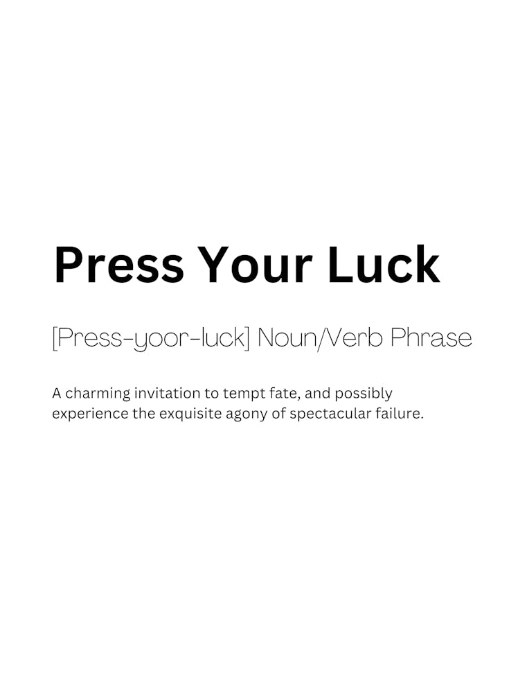 Press Your Luck Definition Meaning 1
