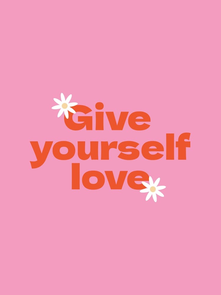 Give Yourself Love 