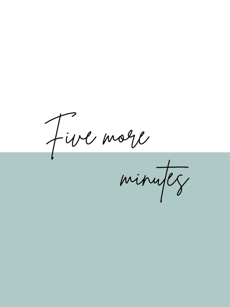 Five More Minutes - Bedroom