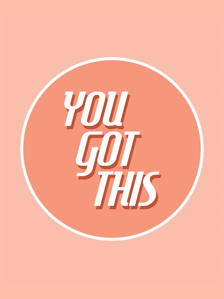 You Got This