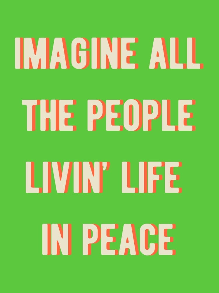 Imagine All The People Livin' Life In Peace 2