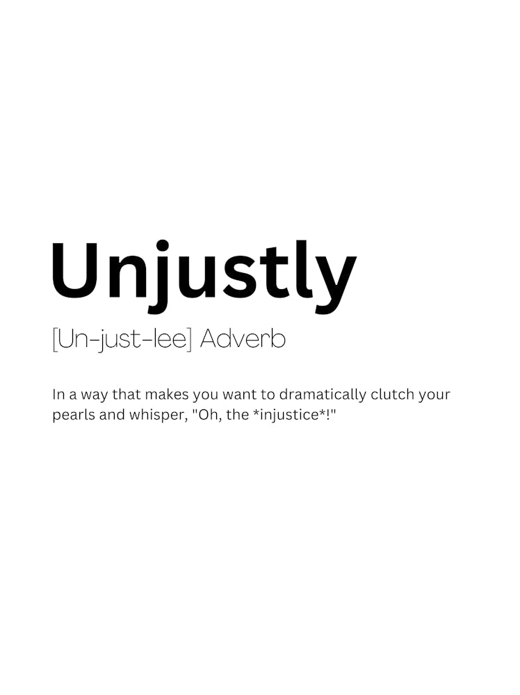Unjustly Definition Meaning