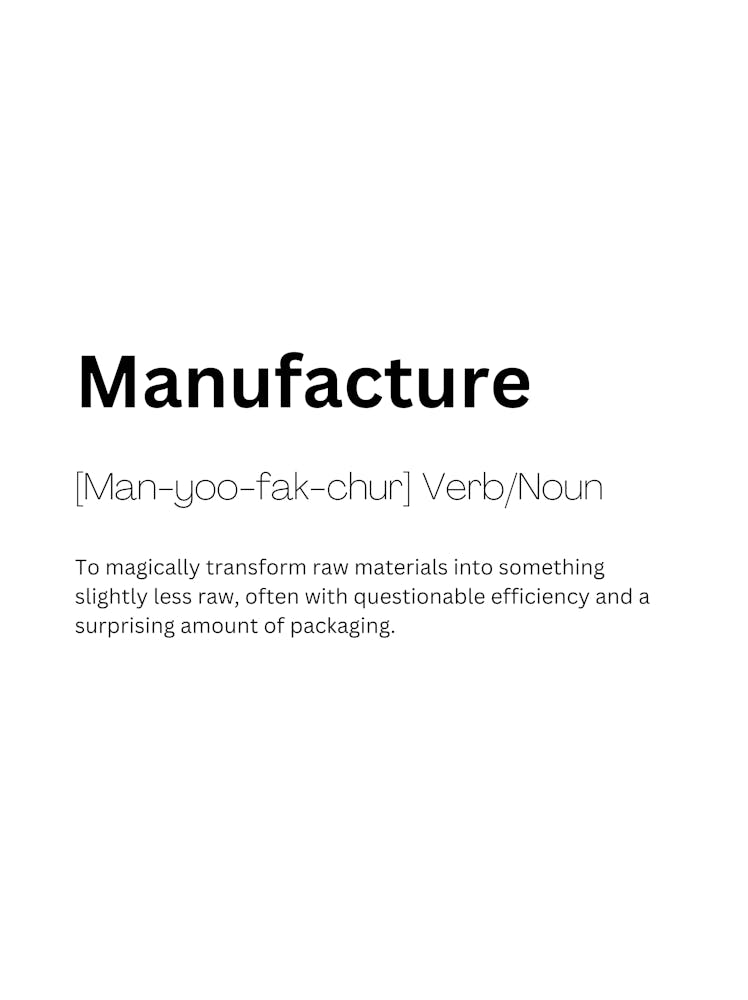 Manufacture Definition Meaning