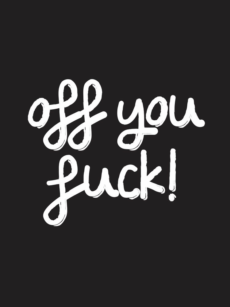 Off You Fuck