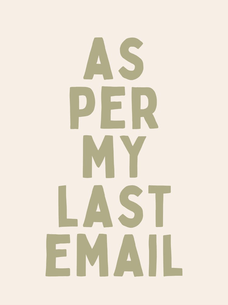 As Per My Last Email| Oatmeal And Sage Green