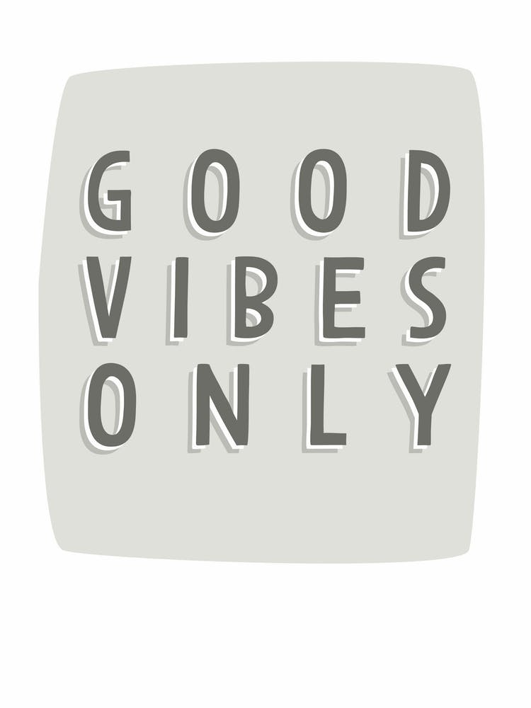 Good Vibes Only