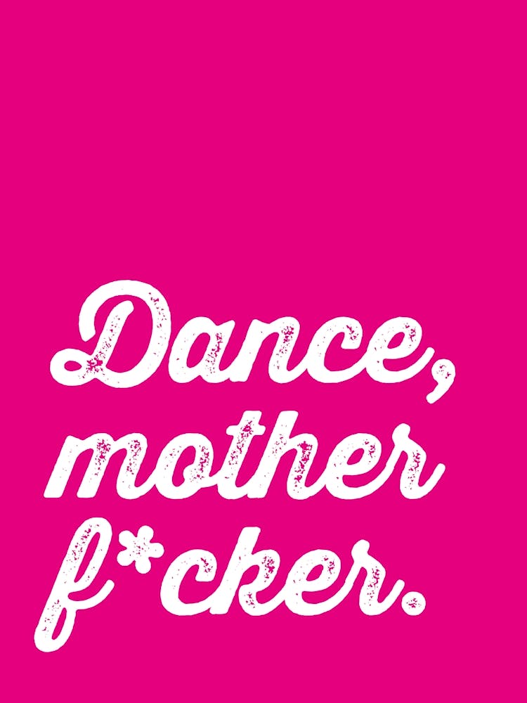 Dance Mother F*cker